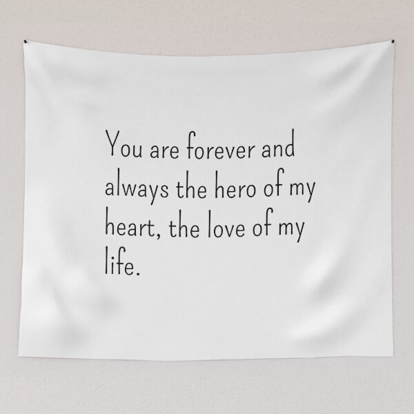 Item preview, You are forever and always the hero of my heart The love of my life designed and sold by gloriasd14.