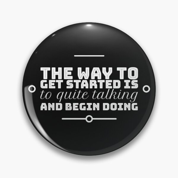 Item preview,  The Way To Get Started Is To Quit Talking and Begin Doing designed and sold by KAMRAN HASSAN.