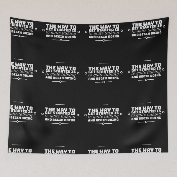 Item preview,  The Way To Get Started Is To Quit Talking and Begin Doing designed and sold by KAMRAN HASSAN.