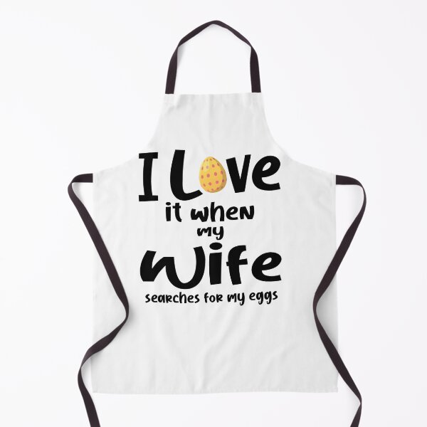 Item preview, i love it when my wife searches for my eggs designed and sold by reedbull.