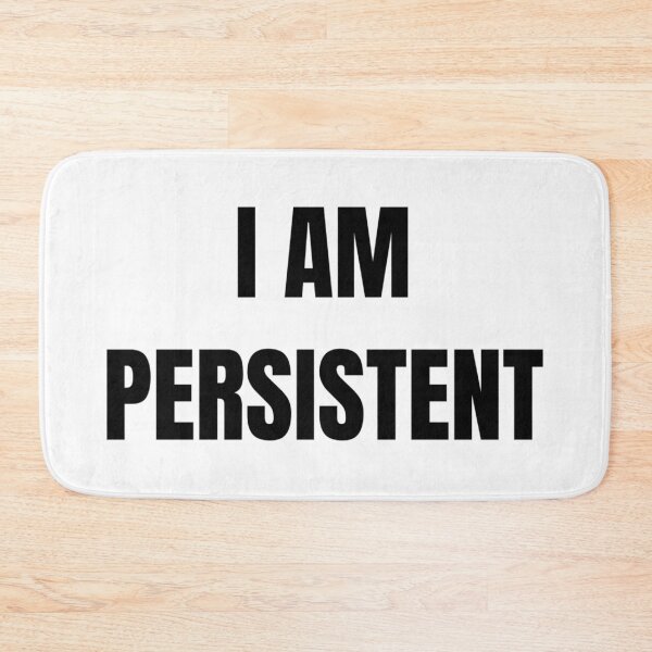 Item preview, I AM PERSISTENT designed and sold by iamxxx.