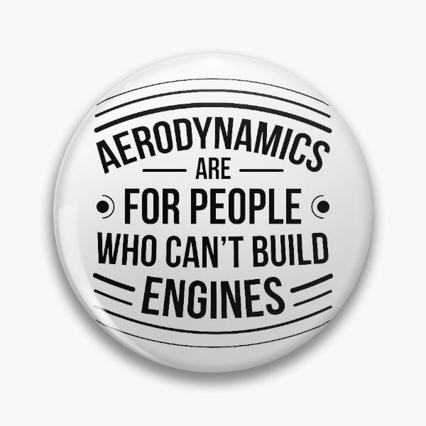Artikelvorschau, Aerodynamik ist für Leute, die keine Motoren bauen können entworfen und verkauft von FilipeFerreira.