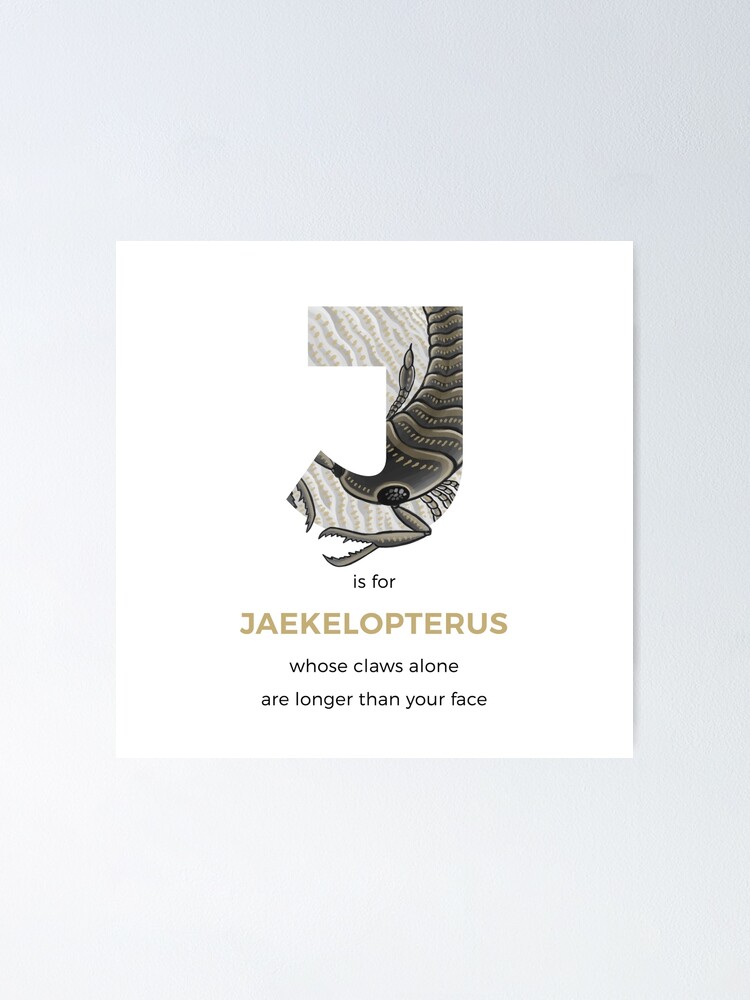 Alternate view of J is for Jaekelopterus Poster