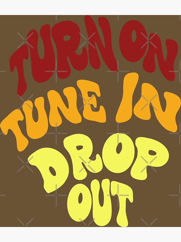 Timothy Leary Turn On Tune In Drop Out