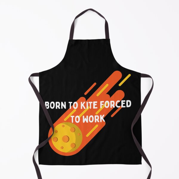 Item preview, Born To Kite Forced To Work designed and sold by jlicero.