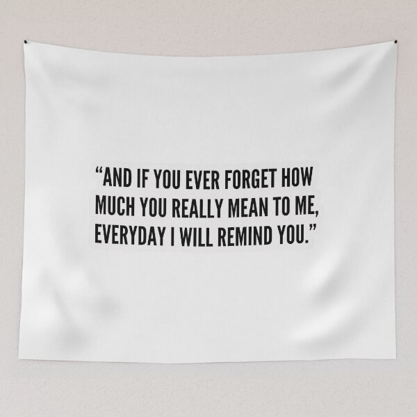 Item preview, And if you ever forget how much you really mean to me, everyday I will remind you designed and sold by simplysharon.
