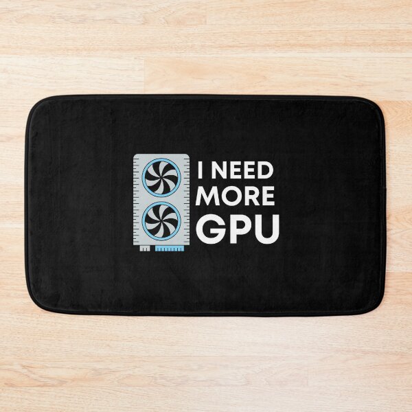 Item preview, Need More GPU - Tensorflow - Data Science designed and sold by Francisco  Eduardo.