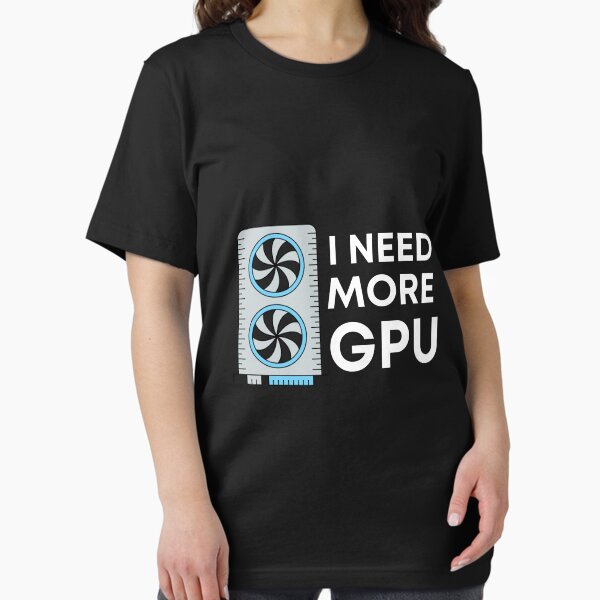 Item preview, Need More GPU - Tensorflow - Data Science designed and sold by Francisco  Eduardo.
