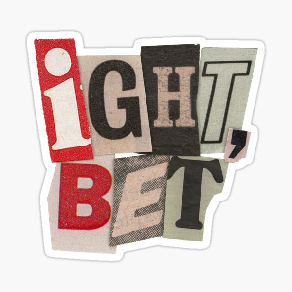 Ight Bet Sticker