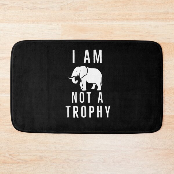Item preview, I Am Not A Trophy Save The Elephant  designed and sold by beatabea.