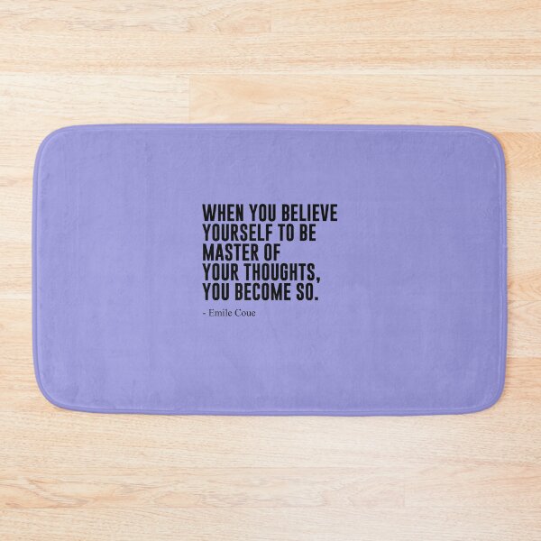 Item preview, When you believe yourself to be master of your thoughts, you become so. designed and sold by SerenaMinimal.