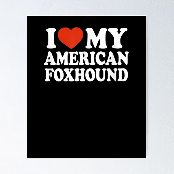 Item preview, I Love My American Foxhound American Foxhound Dog Lover  designed and sold by beatabea.
