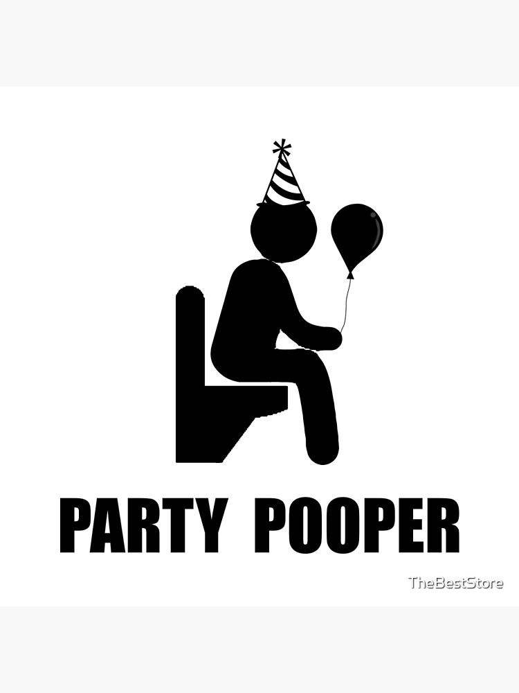 party-pooper-poster-by-thebeststore-redbubble