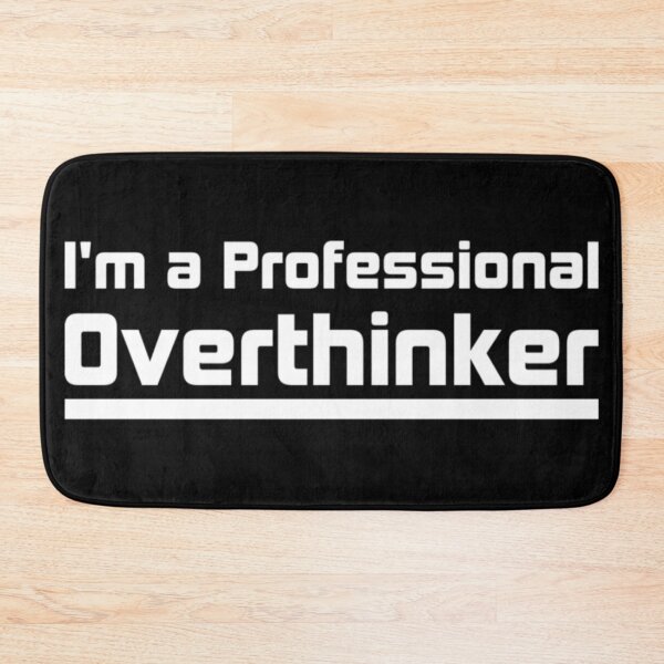 Item preview, I'm a Professional Overthinker designed and sold by Yanbus.