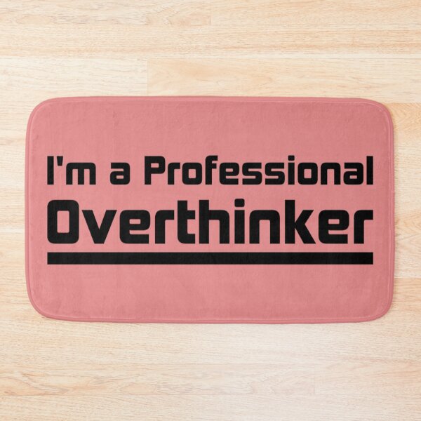 Item preview, I'm a Professional Overthinker designed and sold by Yanbus.