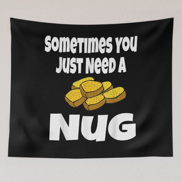 Item preview, Sometimes You Just Need A Nug Funny Chicken Nugget Lover  designed and sold by beatabea.
