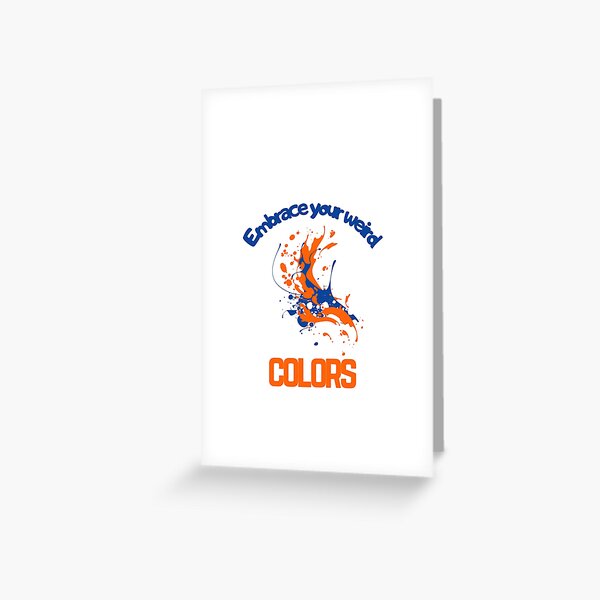 Embrace Your Weird Colors Greeting Card