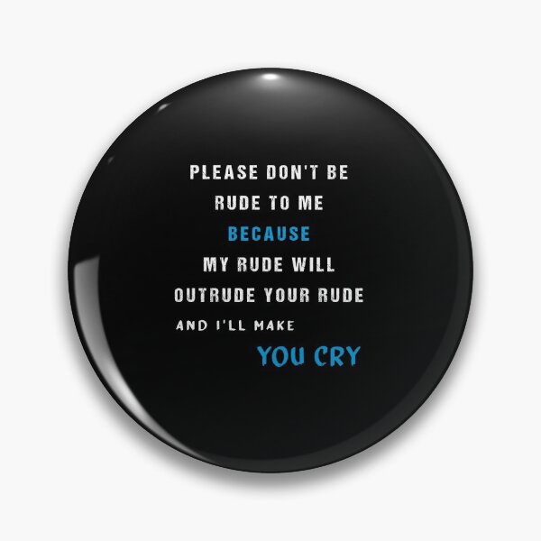 Item preview, Pleae Don't Be Rude To Me Shirt, Sarcastic Shirt, Funny Shirt For Men Women, Crazy Shirt designed and sold by midodesign20.