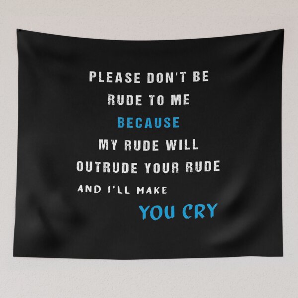 Item preview, Pleae Don't Be Rude To Me Shirt, Sarcastic Shirt, Funny Shirt For Men Women, Crazy Shirt designed and sold by midodesign20.