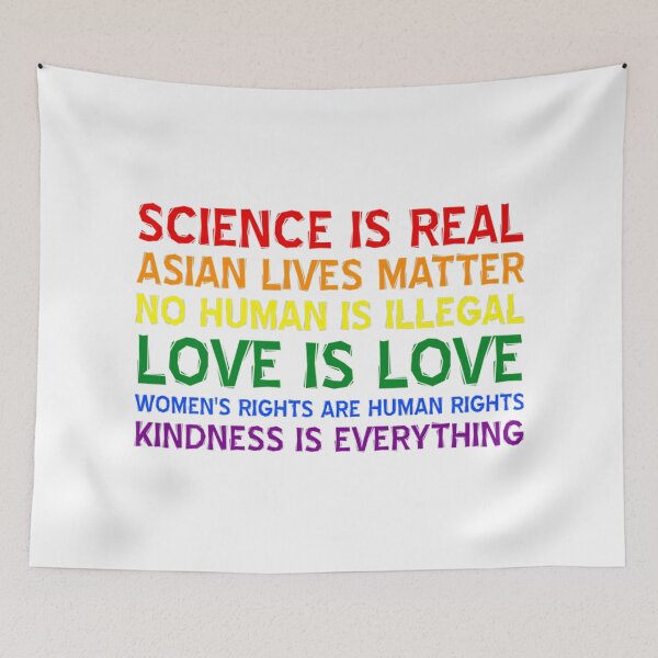 Item preview, Science Is Real Asian Lives Matter No Human Illegal Love Is Love Women's Rights Are Human Rights Kindness Is Everything Gifts designed and sold by videogames86.