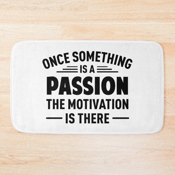 Item preview, Once Something Is A Passion The Motivation Is There designed and sold by FilipeFerreira.