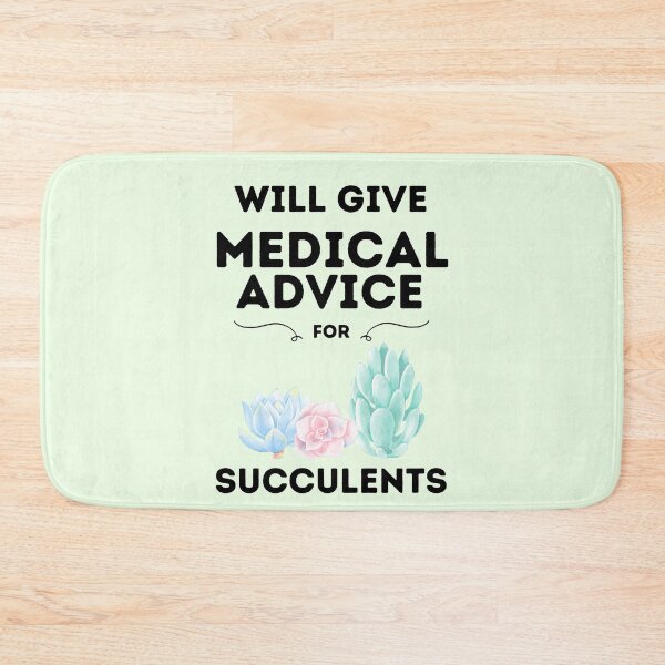 Item preview, Will Give Medical Advice For Succulents designed and sold by DocTeen.