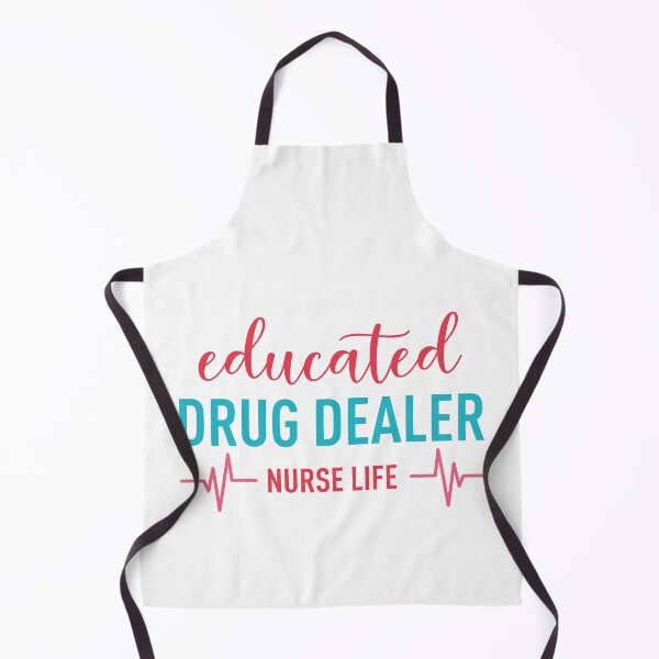 Item preview, Educated Drug Dealer - Nurse Life designed and sold by ClaudiaGrosso.