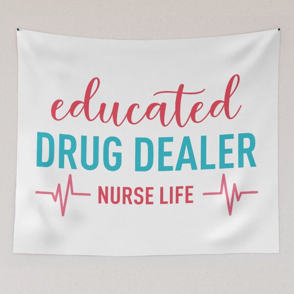 Item preview, Educated Drug Dealer - Nurse Life designed and sold by ClaudiaGrosso.