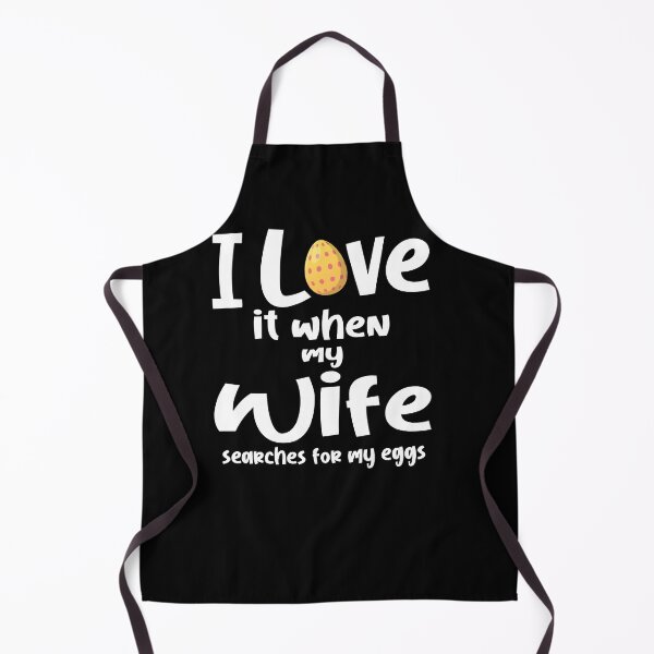 Item preview, i love it when my wife searches for my eggs designed and sold by reedbull.
