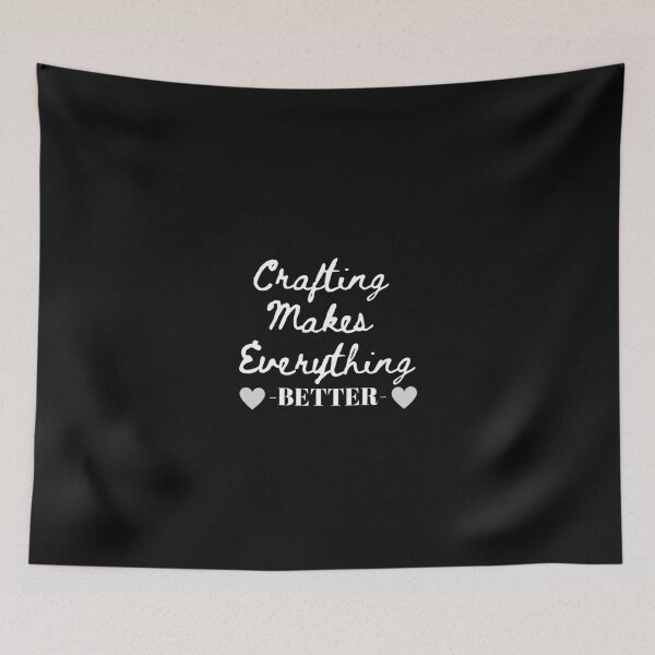 Item preview, Crafting Makes Everything Better designed and sold by KaliminaDesigns.