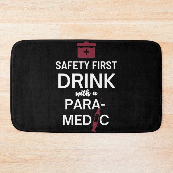 Item preview, Safety First, Drink with a Paramedic designed and sold by CassieNash.