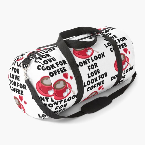 Item preview, Dont look for love look for coffee designed and sold by dogcuddleralert.