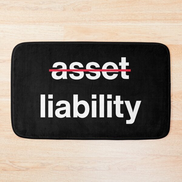 Item preview, Liability, Not Asset designed and sold by D1mon.