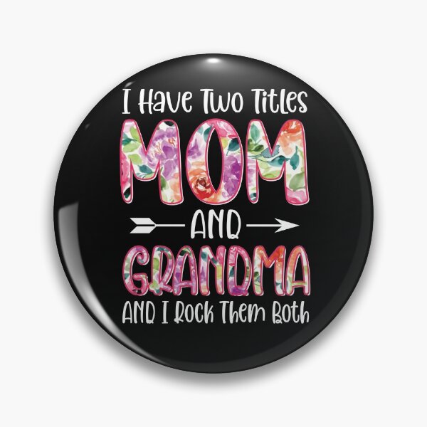 Item preview, I Have Two Titles Mom And GRANDMA I Rock Them Both designed and sold by OzyManDiaS90.