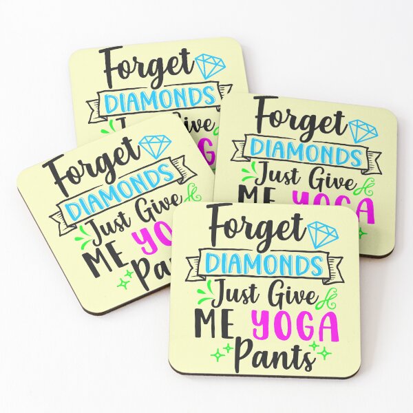 Item preview, Forget Diamonds - Just Give Me YOGA Pants designed and sold by SergeantSwagger.
