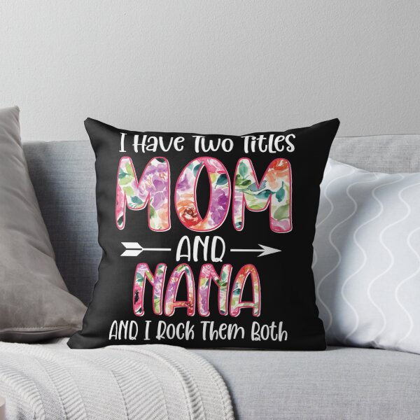 Item preview, I Have Two Titles Mom And Nana I Rock Them Both designed and sold by OzyManDiaS90.