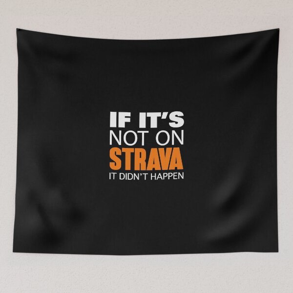Item preview, If it's not on Strava It Didn't Happen (Original Design) designed and sold by Benny Hill Designs.