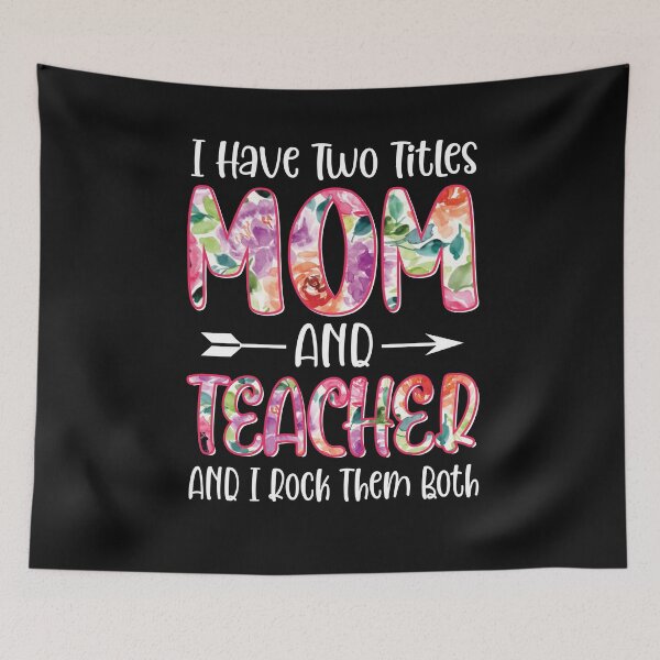 Item preview, I Have Two Titles Mom And Teacher and I Rock Them Both designed and sold by OzyManDiaS90.