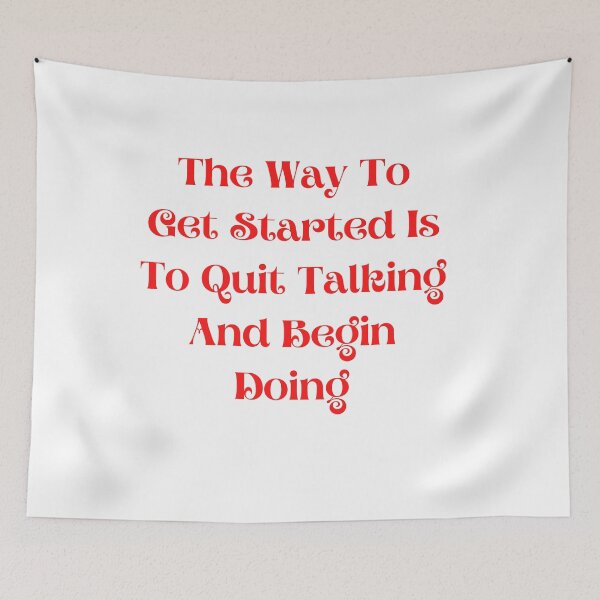 Item preview, The Way To Get Started Is To Quit Talking And Begin Doing designed and sold by abbioui.
