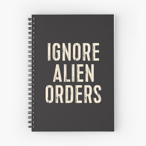 Item preview, Ignore Alien Orders designed and sold by denisn.