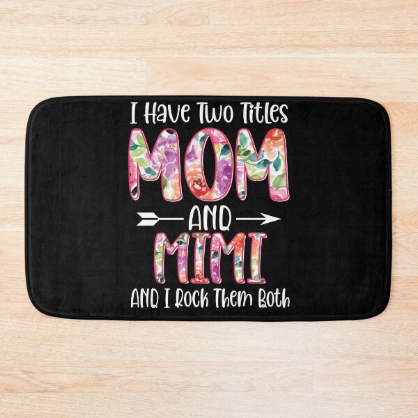 Item preview, I Have Two Titles Mom And Mimi and I Rock Them Both designed and sold by OzyManDiaS90.