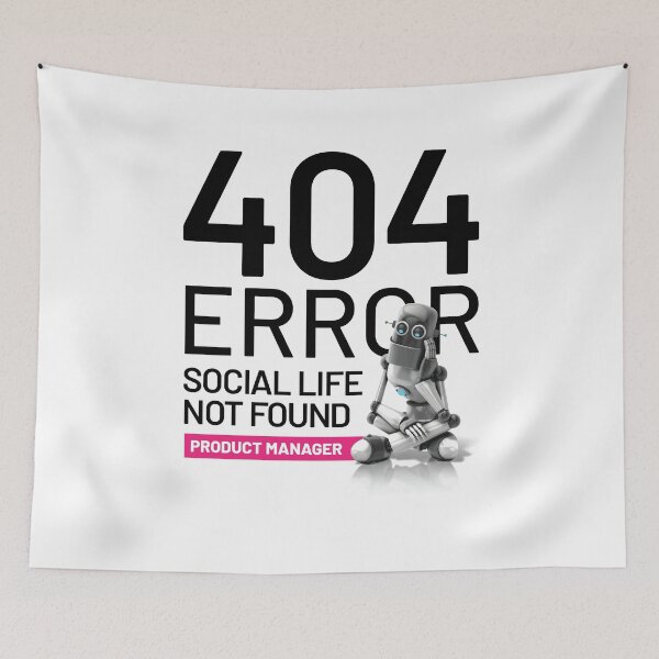 Item preview, 404 Error, Social Life Not Found - Product Manager designed and sold by BLVDdesign.