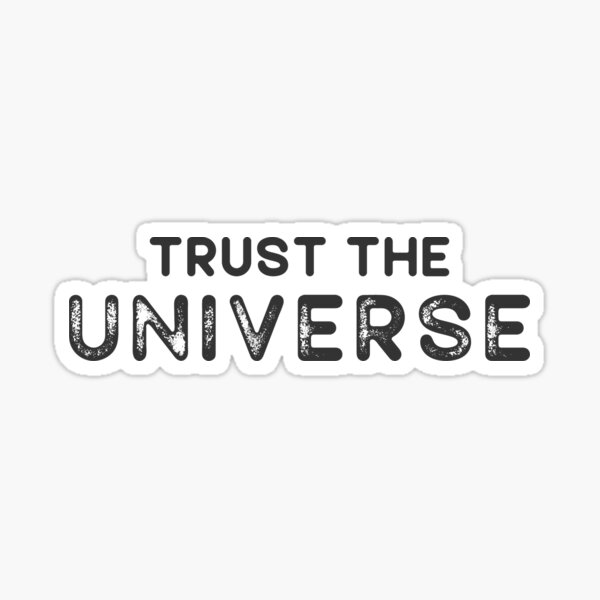 Trust the Universe Sticker