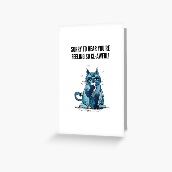 Sorry to hear you're feeling so cl-awful - get well soon card Greeting Card