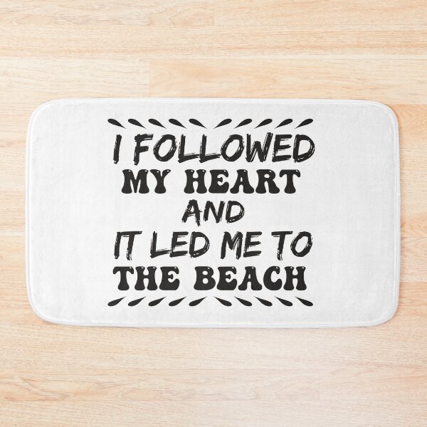 Item preview, I Followed My Heart and It Led Me To The Beach designed and sold by designisthelife.