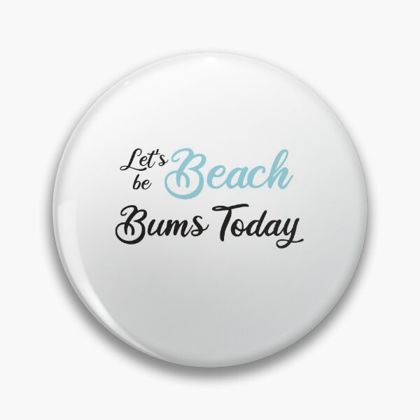 Item preview, Let’s be beach bums today designed and sold by designisthelife.