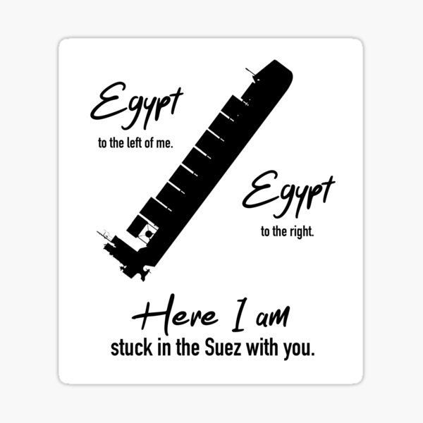 Stuck in the Suez With You Sticker