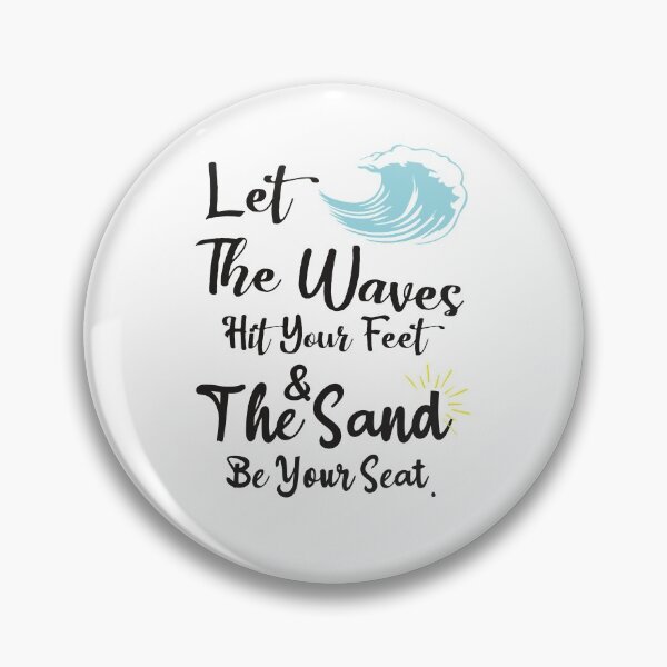 Item preview, Let The Waves Hit Your Feet, And The Sand Be Your Seat designed and sold by designisthelife.