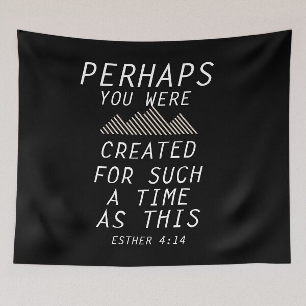 Item preview, Perhaps you were created  for such a time as this esther4:14  designed and sold by hicham4you.