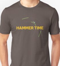 Hammer Time Unisex T-Shirt